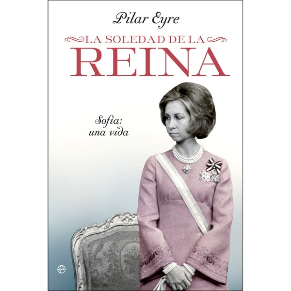 Imagen 0 de La soledad de la Reina: Sofía: una vida (Bolsillo) (Tapa blanda)