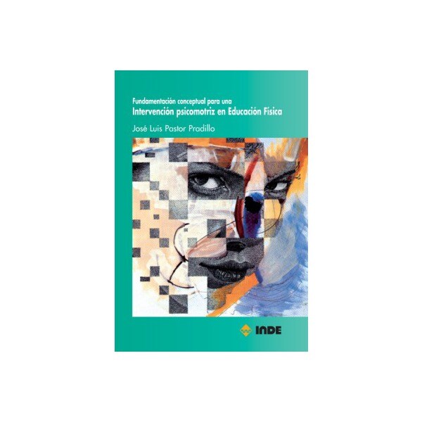 Fundamentación conceptual para una intervención psicomotriz en educación física (Tapa blanda)