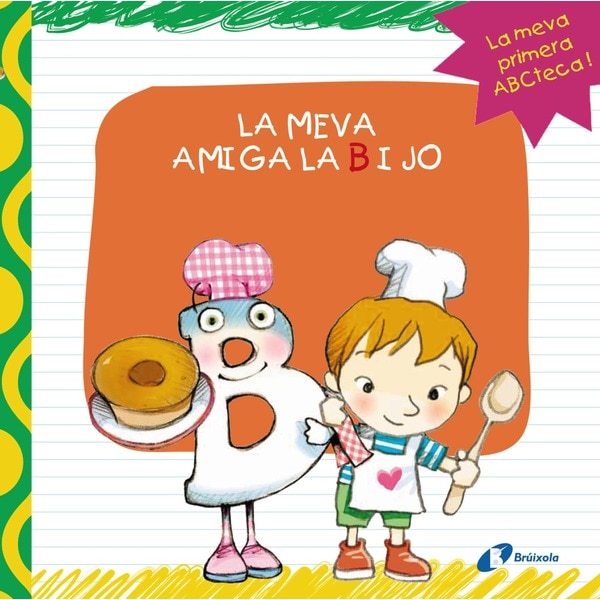 La meva amiga la b i jo: Les meves amigues les lletres i jo.pdf