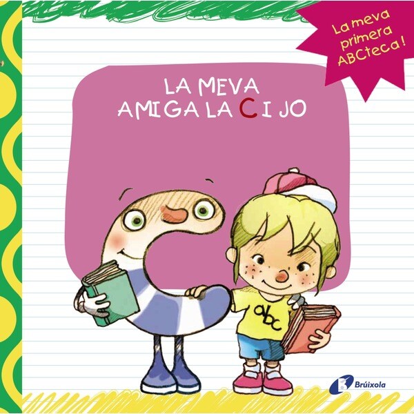 La meva amiga la c i jo: Les meves amigues les lletres i jo.pdf