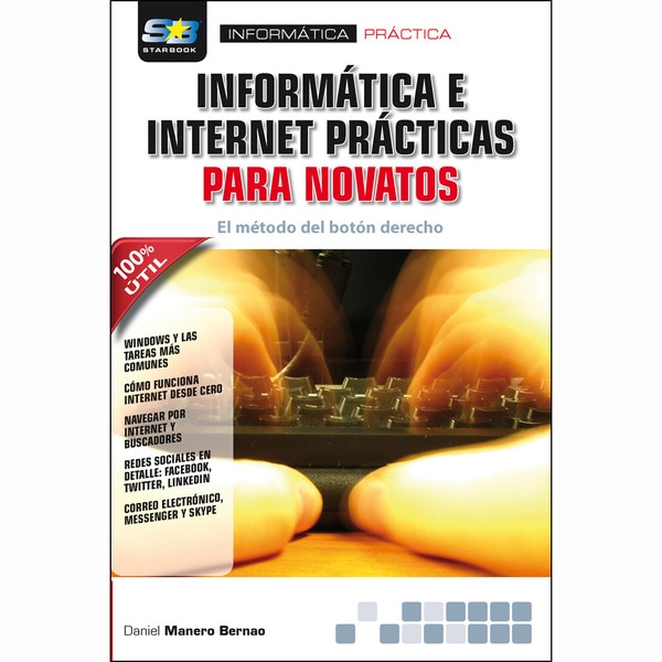 Informatica e internet practicas para novatos. (Tapa blanda)