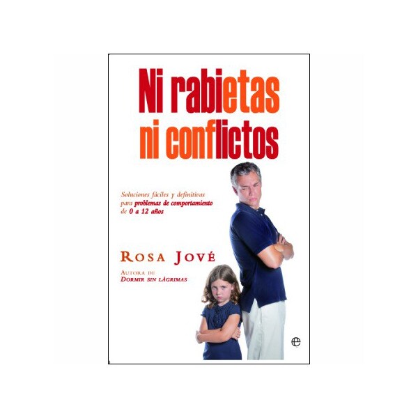 Ni rabietas ni conflictos: Soluciones fáciles y definitivas para problemas de comportamiento de 0 a 12 años.pdf