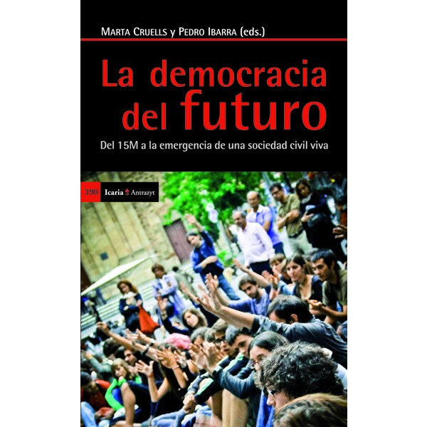La democracia del futuro: Del 15m a la emergencia de una sociedad civil viva.pdf