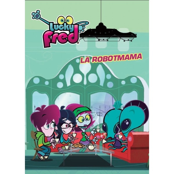 Lucky fred. La robotmama (Tapa blanda)