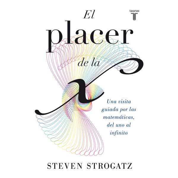 El placer de la x: Una visita guiada por las matemáticas, del uno al infinito.pdf