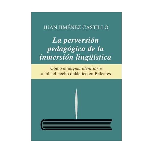 La perversion pedagogica de la inmersion linguisti (Tapa blanda con solapas)