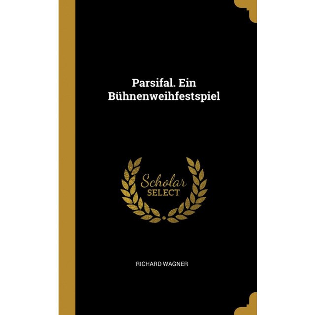 Parsifal Ein Bühnenweihfestspiel - 