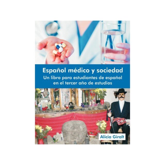 Espanol Medico Y Sociedad Un Libro Para Estudiantes De Espanol En El