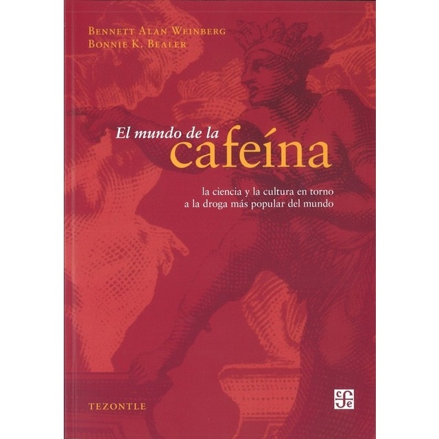 El mundo de la cafeína. La ciencia y la cultura en torno a la droga más popular del mundo.pdf