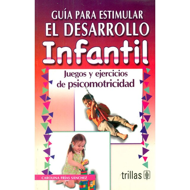 Guía para estimular el desarrollo infantil. Juegos y ejercicios de psicomotricidad..pdf