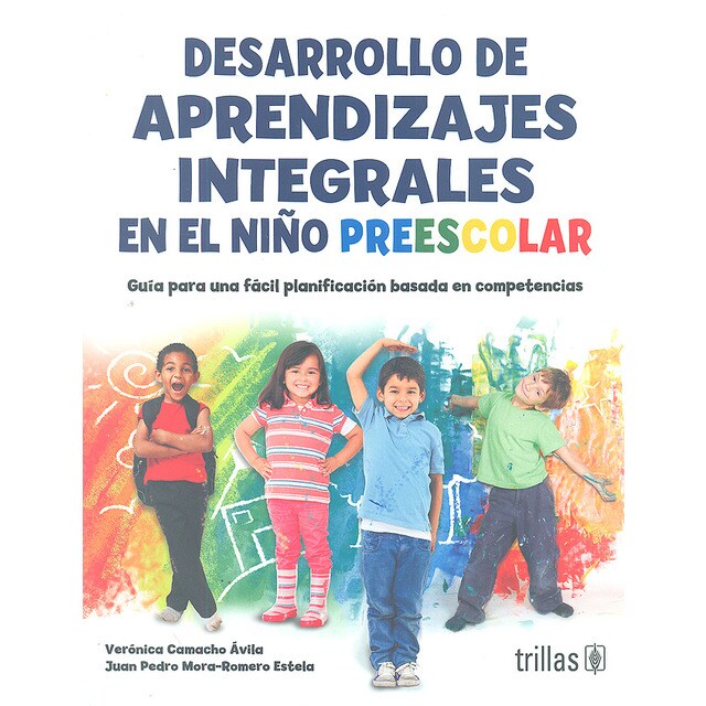 Desarrollo de aprendizajes integrales en el niño preescolar. Guía para una fácil planificación basada en competencias..pdf