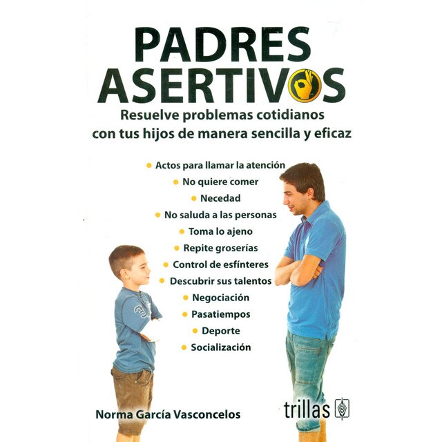 Padres asertivos. Resuelve problemas cotidianos con tus hijos de manera sencilla y eficaz.pdf