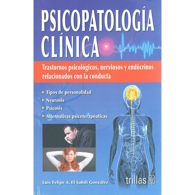 Psicopatología clínica. Trastornos psicológicos, nerviosos y endócrinos relacionados con la conducta..pdf