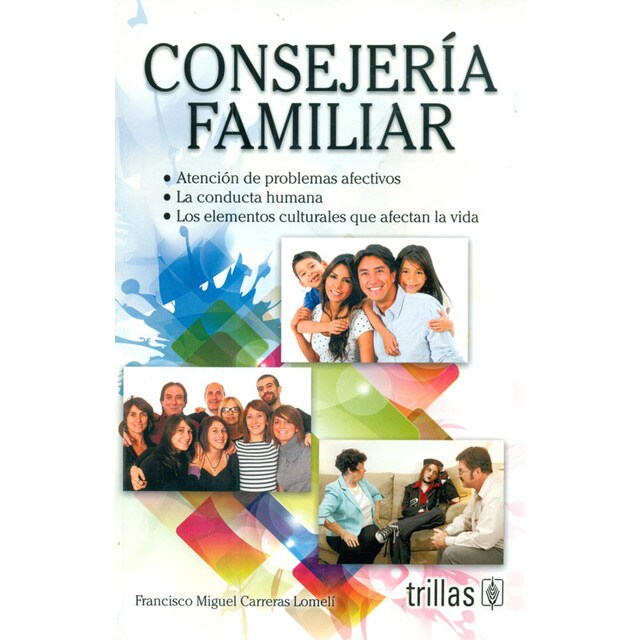Consejería familiar. Atención de problemas afectivos. La conducta humana. Los elementos culturales que afectan la vida.pdf