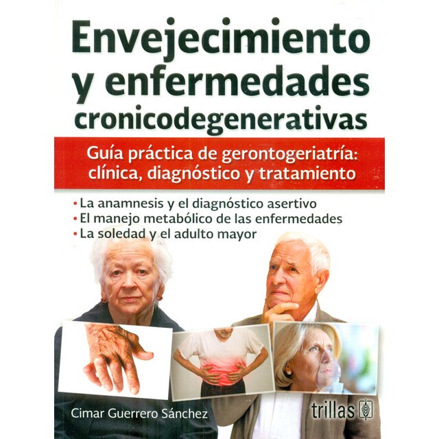 Envejecimiento y enfermedades cronicodegenerativas. Guía práctica de gerontogeriatría: clínica, diagnóstico y tratamiento.pdf