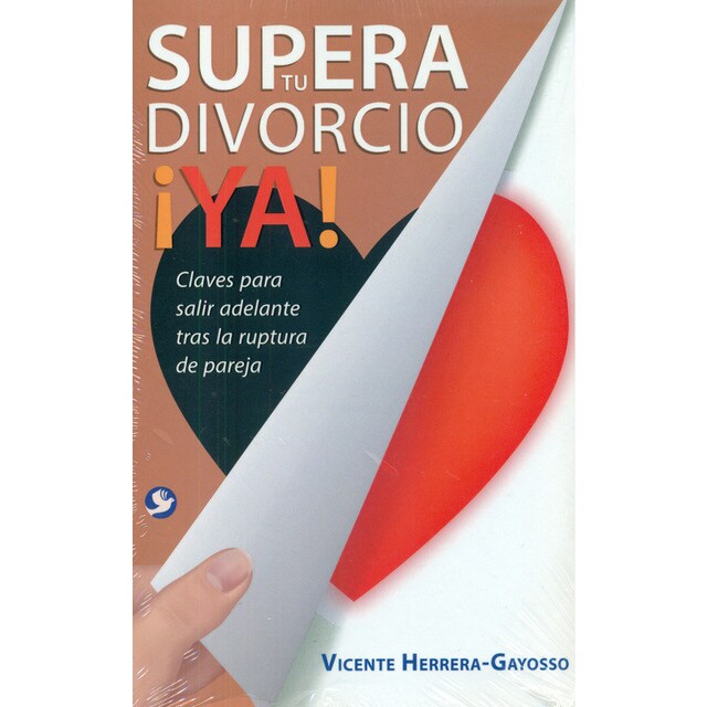 Supera tu divorcio ¡Ya! Claves para salir adelante tras la ruptura de pareja.pdf