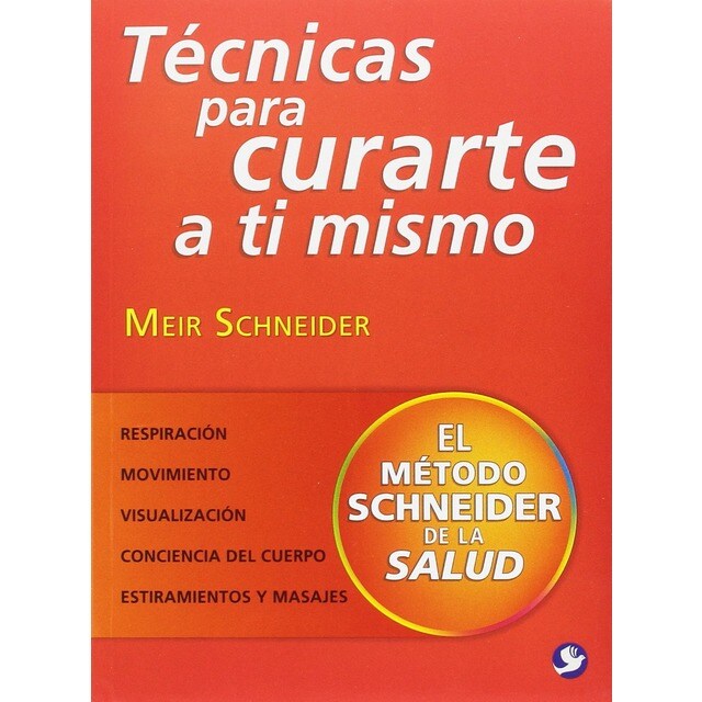 Técnicas para curarte a ti mismo. El método Schneider de la salud.pdf