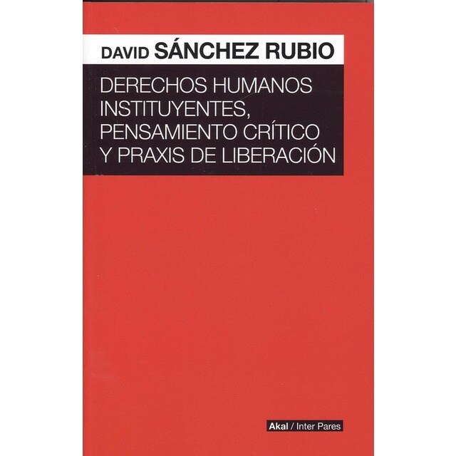 DERECHOS HUMANOS INSTITUYENTES, PENSAMIENTO CRÍTICO Y PRAXIS DE LIBERACIÓN.pdf