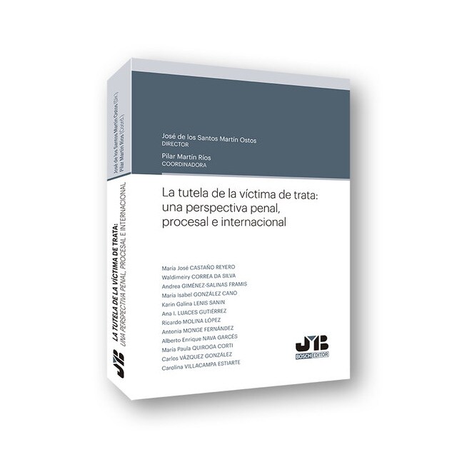 LA TUTELA DE LA VÍCITMA DE TRATA:UNA PERSPECTIVA PENAL, PROCESAL E INTERNACIONAL.pdf
