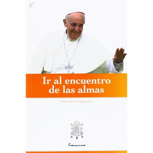 IR AL ENCUENTRO DE LAS ALMAS-TEXTOS SOBRE LA CATEQUESIS.pdf