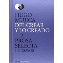 Del crear y lo creado 2. Prosa selecta. 1: ensayos (Tapa dura)