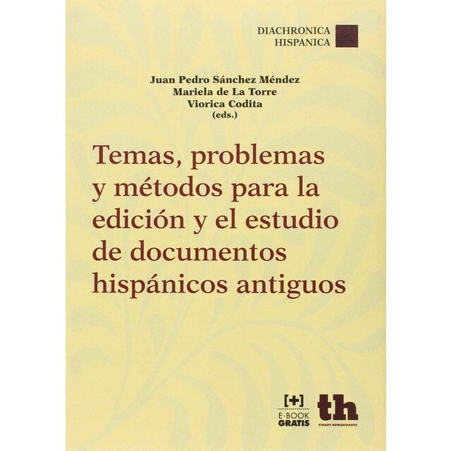 TEMAS PROBLEMAS Y MéTODOS PARA LA EDICIóN Y EL ESTUDIO de documentos hispánicos antiguos..pdf