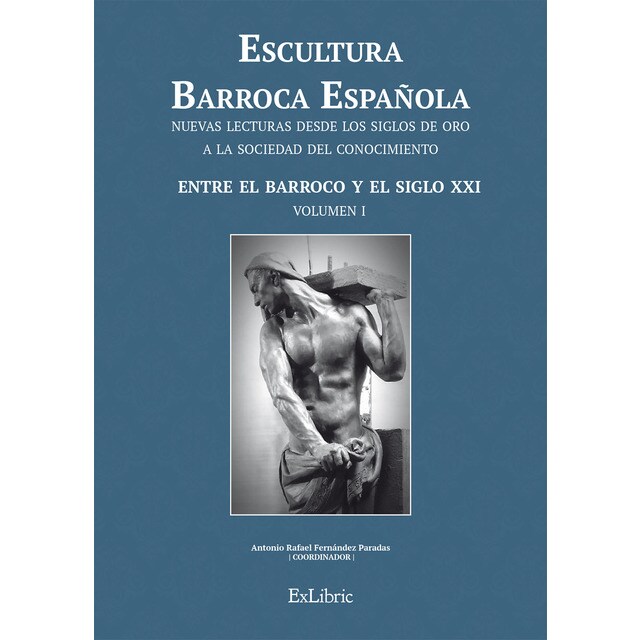 Escultura barroca española. Entre el Barroco y el siglo XXI.pdf