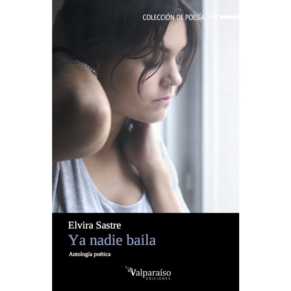 Ya nadie baila: Antología poética  (Tapa blanda con solapas)