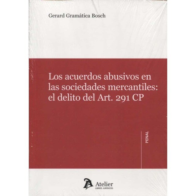 Los acuerdos abusivos en las sociedades mercantiles:el delito del Art. 291 CP.pdf
