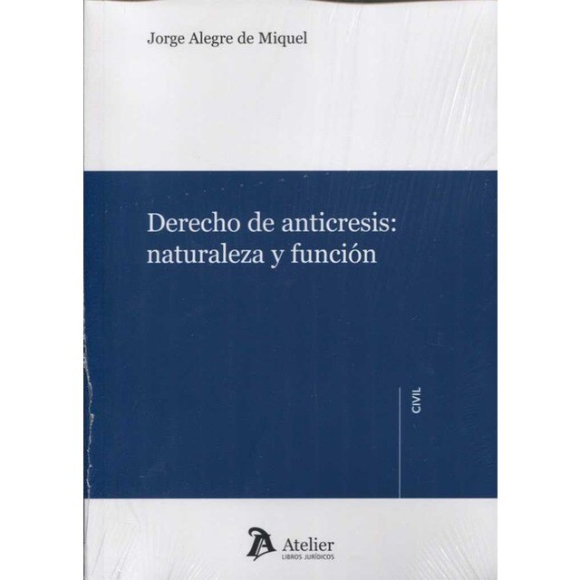 DERECHO ANTICRESIS.NATURALEZA Y FUNCIONES.pdf