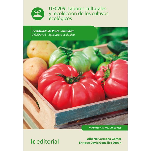 Labores culturales y recolección de los cultivos ecológicos. agau0108 - agricultura ecológica.pdf