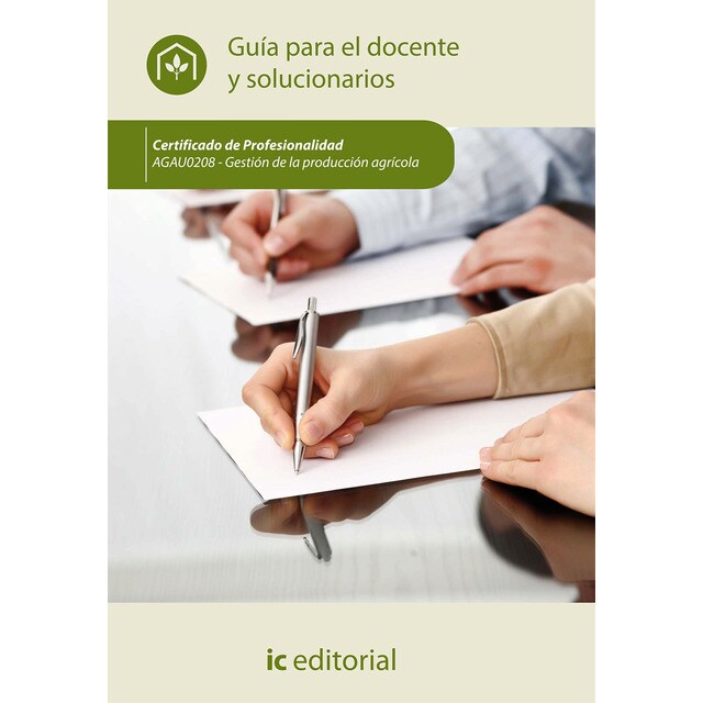 Gestión de la producción agrícola. AGAU0208 - Guía para el docente y solucionarios.pdf