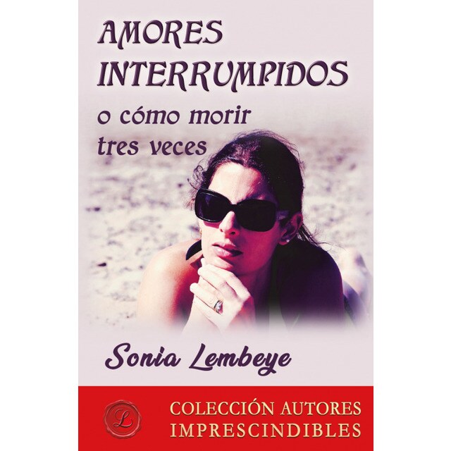 Amores interrumpidos o cómo morir tres veces.pdf
