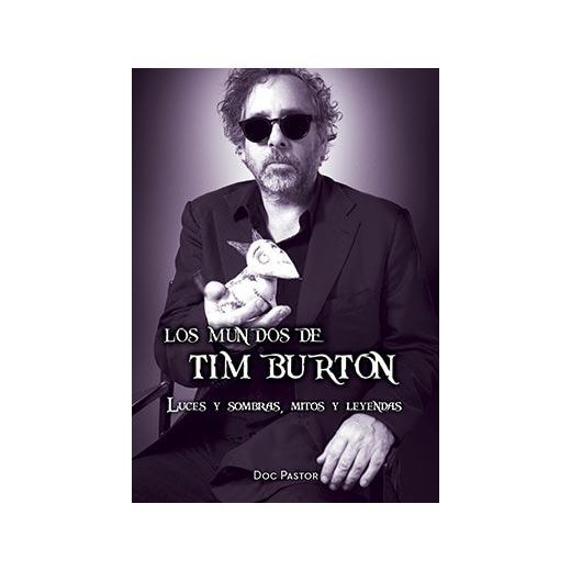Los mundos de tim burton: Luces y sombras, mitos y leyendas (Tapa dura)