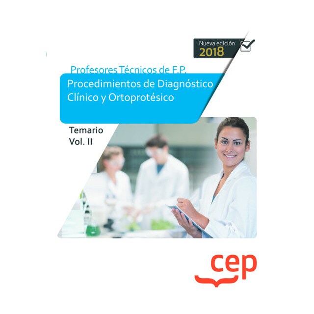 Cuerpo de Profesores Técnicos de F.P. Procedimientos de Diagnóstico Clínico y Ortoprotésico. Temario. Vol. II..pdf