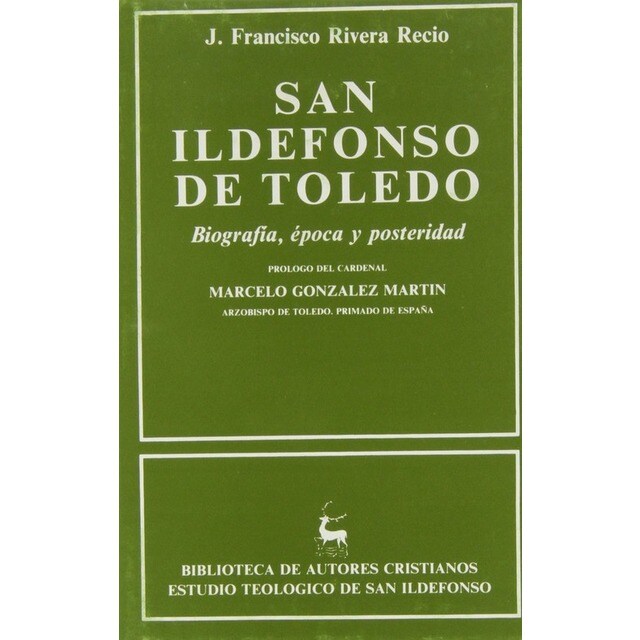 SAN ILDEFONSO DE TOLEDO.BIOGRAFÍA, POCA Y POSTERIDAD.pdf