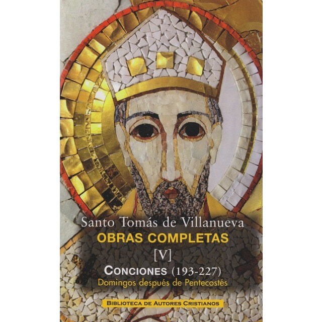 Obras completas de Santo Tomás de Villanueva.V: Conciones 193-227.Domingos después de Pentecostés.pdf
