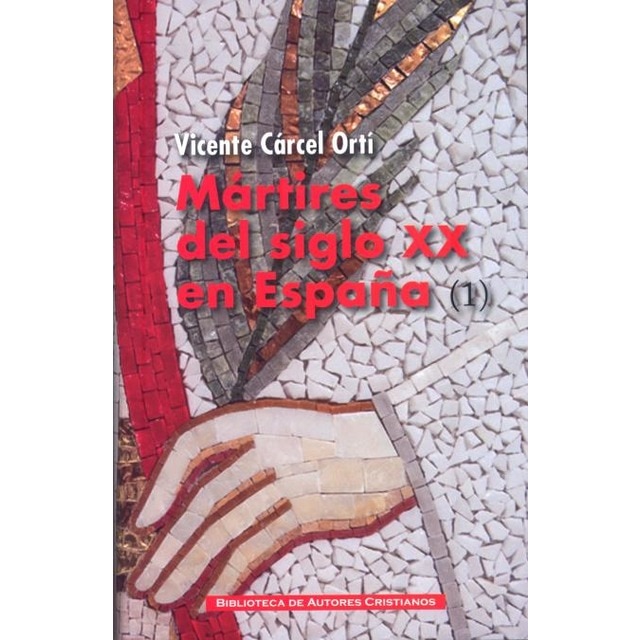 Mártires del siglo XX en España: 11 santos y 1.512 beatos.pdf