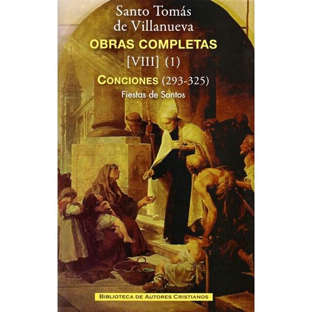 Obras completas de Santo Tomás de Villanueva.VIII-1: Conciones 293-325.Fiestas de Santos.pdf