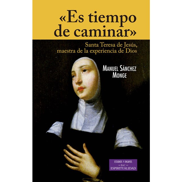Es tiempo de caminar.Santa Teresa de Jesús, maestra de la experiencia de Dios.pdf