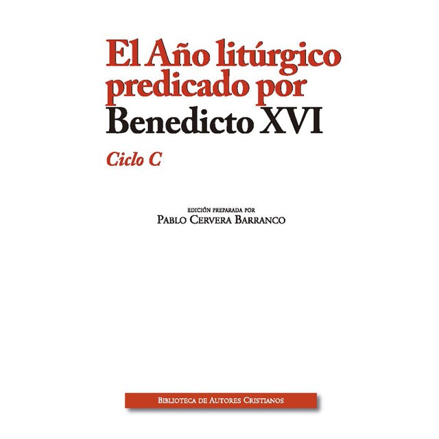 El Año litúrgico predicado por Benedicto XVI.Ciclo C.pdf