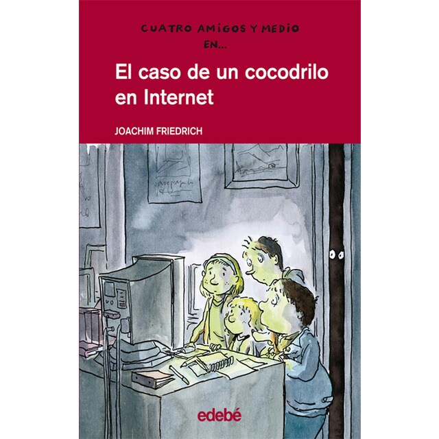 4 amigos y medio: El caso de un cocodrilo en Internet.pdf