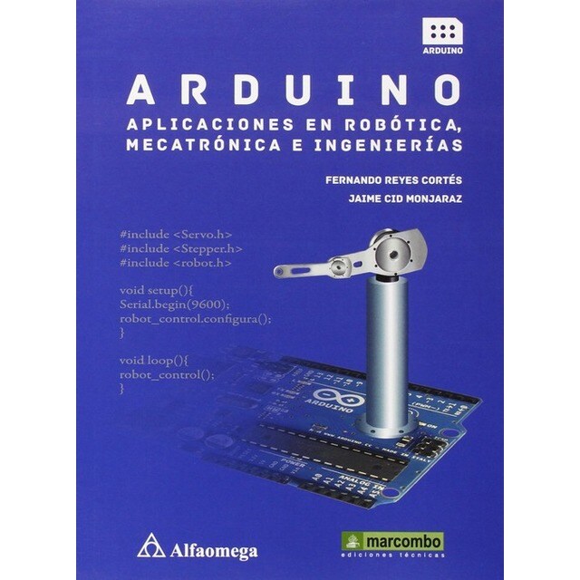 Arduino: aplicaciones en robótica, mecatrónica e ingeniería.pdf
