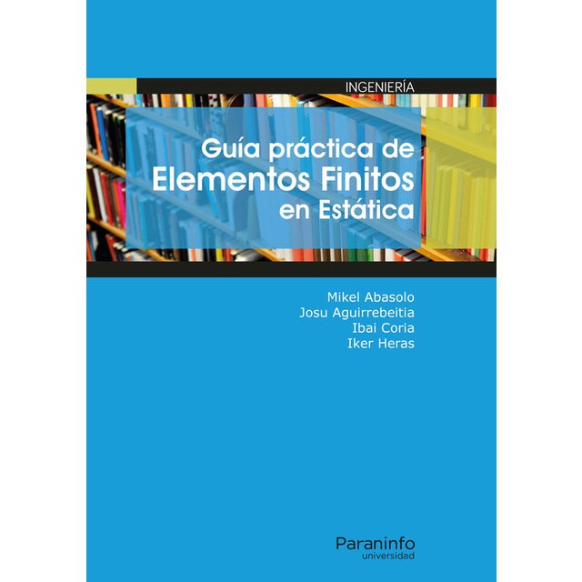 GUIA PRACTICA DE ELEMENTOS FINITOS EN ESTATICA./UNIVERSIDAD.pdf