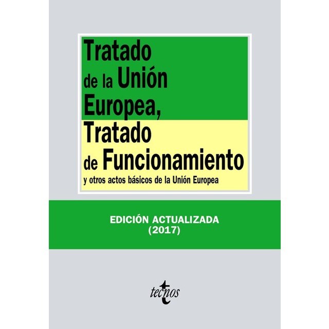 TRATADO DE LA UNIÓN EUROPEA, TRATADO DE FUNCIONAMIENTO Y OTROS ACTOS BÁSICOS DE LA UNIÓN EUROPEA.pdf