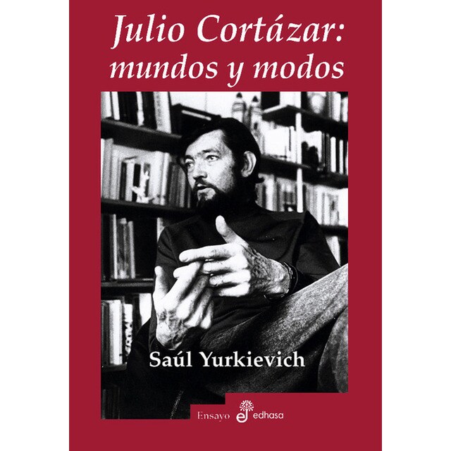 Julio Cortázar: Mundos y modos.pdf