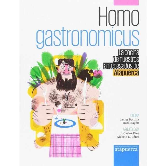 HOMO GASTRONOMICUS LA COCINA DE NUESTROS ANTEPASADOS DE ATAPUERCA.pdf