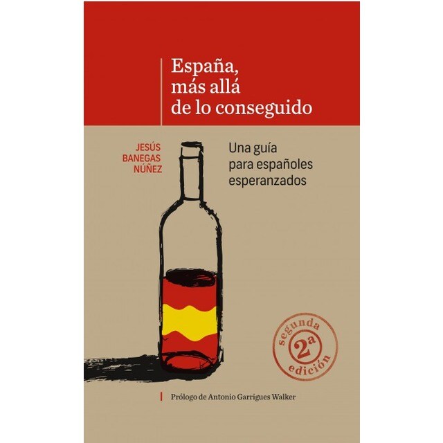 ESPAÑA, MÁS ALLÁ DE LO CONSEGUIDO. Una guía para españoles esperanzados.pdf