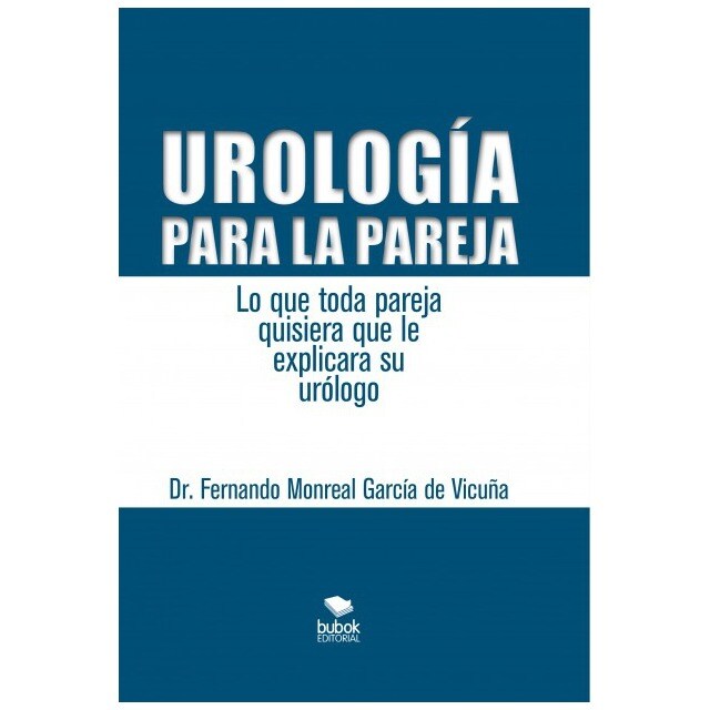 Urología para la pareja. Lo que toda pareja quisiera que le explicara su urólogo.pdf