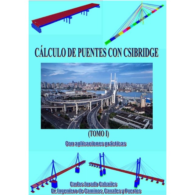 CÁLCULO DE PUENTES CON CSIBRIDGE. Con aplicaciones prácticas Tomo I..pdf